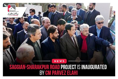 Saggian-Sharaqpur Road Project is inaugurated by CM Parvez Elahi