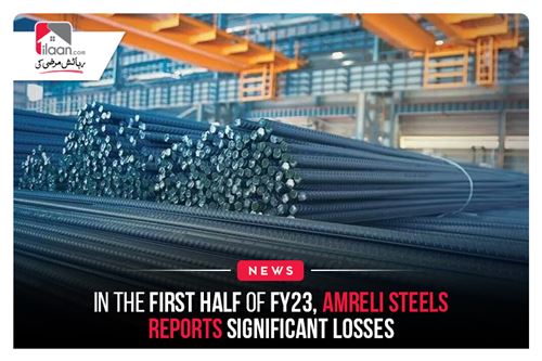 In the first half of FY23, Amreli Steels reports significant losses