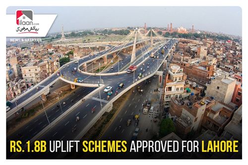 Rs.1.8b uplift schemes approved for Lahore