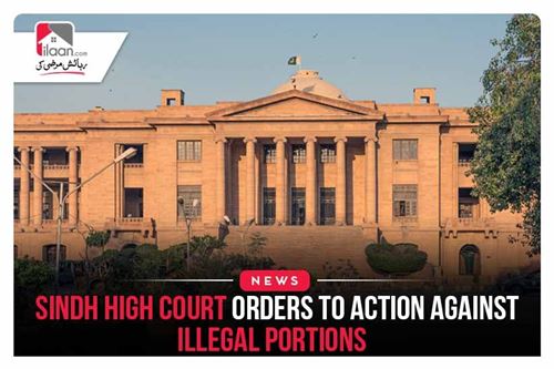 Sindh High Court orders to action against illegal portions