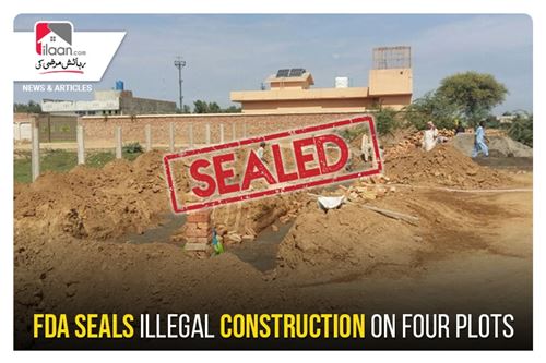 FDA seals illegal construction on four plots