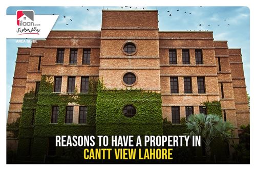Reasons to have a property in Cantt View Housing Scheme Lahore