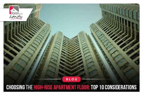 Choosing the High-Rise Apartment Floor: Top 10 Considerations