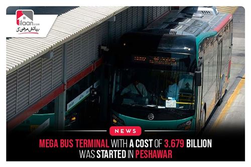 Mega Bus terminal with a cost of 3.679 billion was started in Peshawar