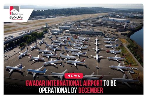 Gwadar International Airport to be operational by December