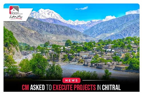 CM asked to execute projects in Chitral