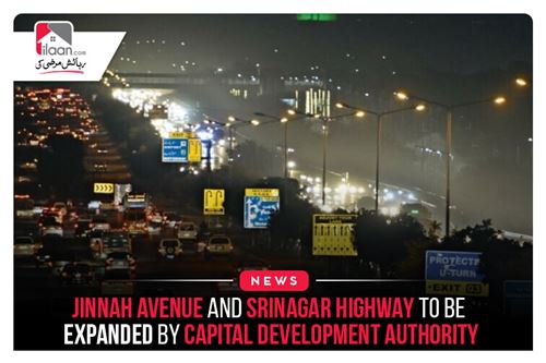 Jinnah Avenue and Srinagar Highway to be expanded by Capital Development Authority