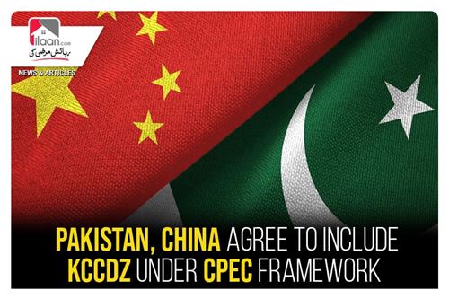 Pakistan, China agree to include KCCDZ under CPEC framework